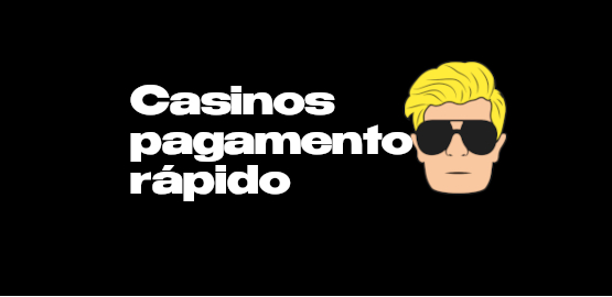 casinos-pagamentos-rapidos